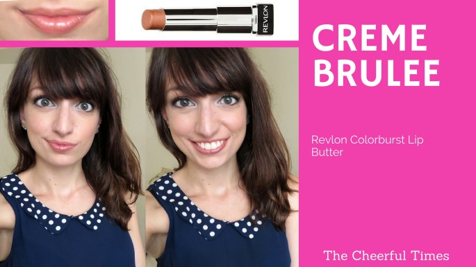 Creme Brulee - Revlon Colorburst Lip Butter drugstore lipstick review | The Cheerful Times